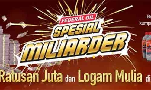 Ingin Jadi Miliarder ? Ikuti Promo Dari Federal Oil, Begini Caranya