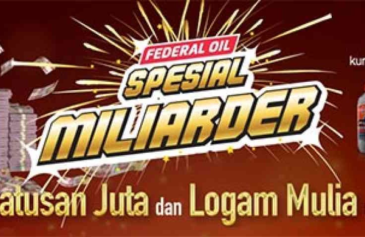 Ingin Jadi Miliarder ? Ikuti Promo Dari Federal Oil, Begini Caranya